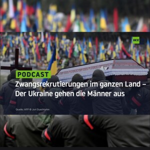 Zwangsrekrutierungen im ganzen Land – Der Ukraine gehen die Männer aus