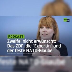 Zweifel nicht erwünscht: Das ZDF, die ”Expertin” und der feste NATO-Glaube