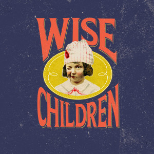 Wise Children with Emma Rice // Holiday Treats
