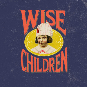 Wise Children with Emma Rice // The Hut By The Harbour