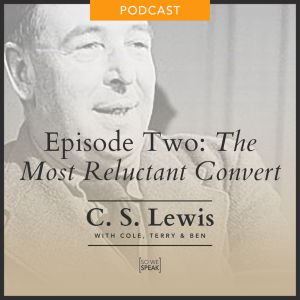 The Most Reluctant Convert: C.S. Lewis, Part 2