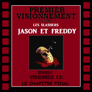 Slashers Jason et Freddy 1984- Vendredi 13 chapitre 4