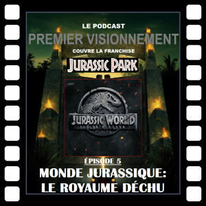 Jurassic Park 2018- Le Monde Jurassique: Le Royaume Déchu