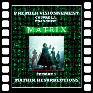 Matrix 2021- La Matrice: Résurrections