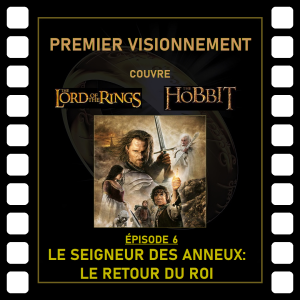 Lord of the Rings-The Hobbit 2003- Le Seigneur des Anneaux: Le Retour du Roi
