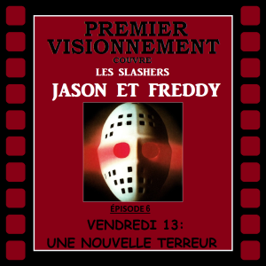 Slashers Jason& Freddy 1985- Vendredi 13 chapitre 5