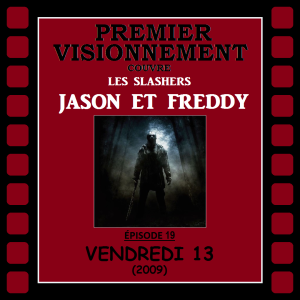Slashers Jason et Freddy 2009- Vendredi 13