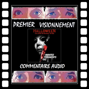 PV commentaire audio 003- Halloween 6 (producteur)