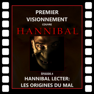 Hannibal 2007- Hannibal Lecter: Les Origines du Mal