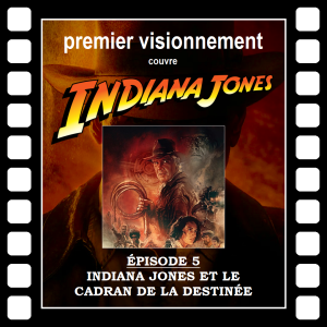 Indiana Jones 2023- Indiana Jones et le Cadran de la Destinée