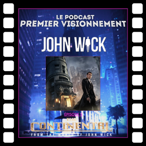 John Wick 2024- Le Continental : D'après l'Univers de John Wick