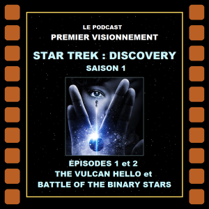 Star Trek Discovery 2017 épisode 101 et 102