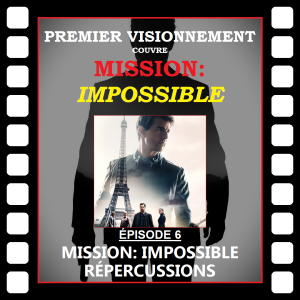 Mission: Impossible 2018- Mission: Impossible- Répercussions