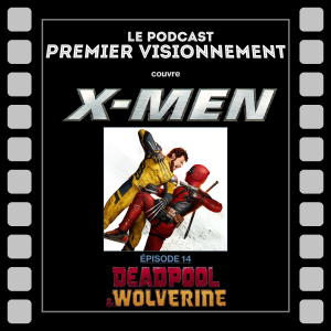 X-Men 2024- Deadpool et Wolverine