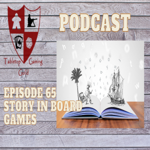 Episode 65: Story in Board Games