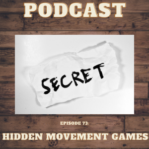 Episode 73: Hidden Movement Games