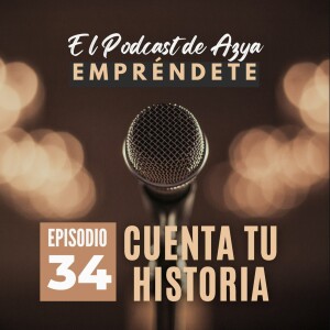 EPISODIO 34 - Cuenta tu historia