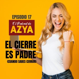 EPISODIO 17 - El Cierre