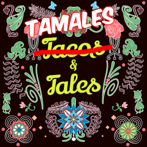Tamales &amp; Tales