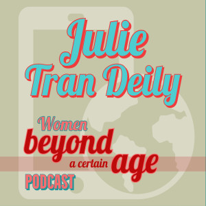 Julie Tran Deily on Staying Relevant