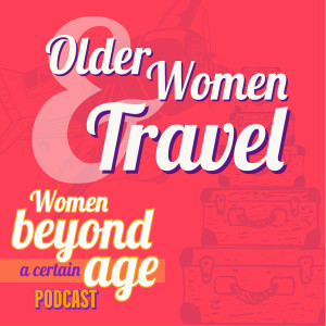 Older Women & Travel