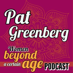 Accepting Aging with Pat Greenberg