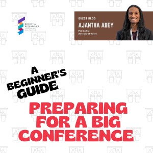 Ajantha Abey - A Beginner’s Guide to Preparing for a Big Conference