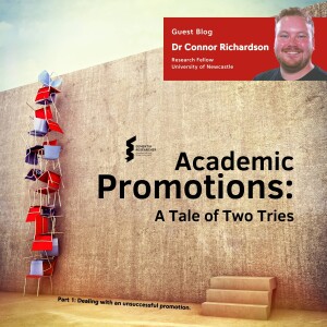Dr Connor Richardson - Academic Promotions: A Tale of Two Tries (Part 1)