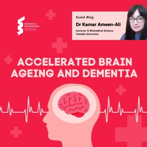 Dr Kamar Ameen-Ali - Accelerated brain ageing and dementia