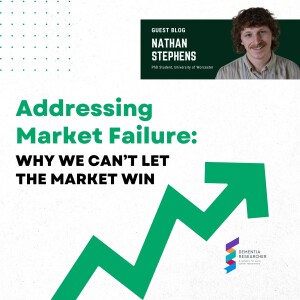 Nathan Stephens - Addressing Market Failure: why we can’t let the market win