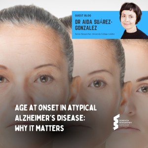 Dr Aida Suarez-Gonzalez - Age at onset in atypical Alzheimer´s: why it matters