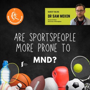 Dr Sam Moxon - Are Sportspeople More Prone to MND?