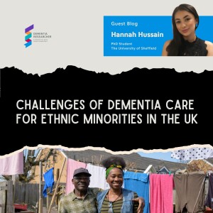Hannah Hussain - Challenges of Dementia Care for Ethnic Minorities in the UK