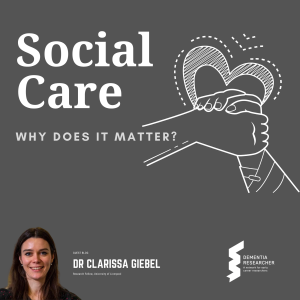 Dr Clarissa Giebel - Social Care, why does it matter?