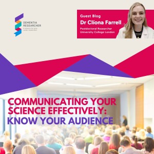 Dr Clíona Farrell - Communicating your science effectively: know your audience