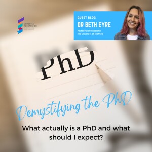 Dr Beth Eyre - Demystifying the PhD – what actually is a PhD and what should I expect