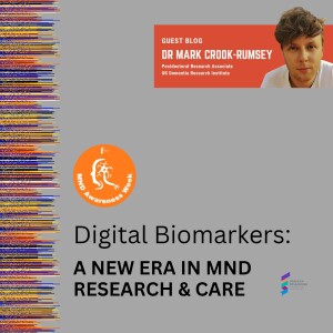 Dr Mark Crook-Rumsey - Digital Biomarkers: A New Era in MND Research and Care