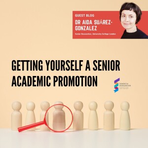Dr Aida Suarez-Gonzalez - Getting yourself a senior academic promotion