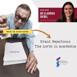 Dr Clarissa Giebel - Grant Rejections, the norm in academia