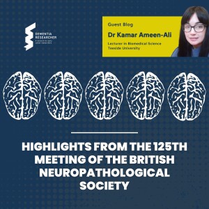 Dr Kamar Ameen-Ali - British Neuropathological Society Meeting Highlights