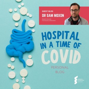 Dr Sam Moxon - Hospital in a Time of Covid (from my own experience)