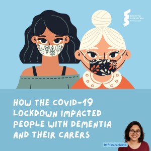 Dr Prerana Sabnis - How the COVID-19 lockdown impacted people with dementia and their carers
