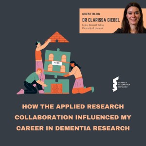 Dr Clarissa Giebel - How the Applied Research Collaboration influenced my career in dementia research