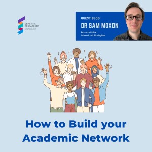 Dr Sam Moxon - How to Build your Academic Network