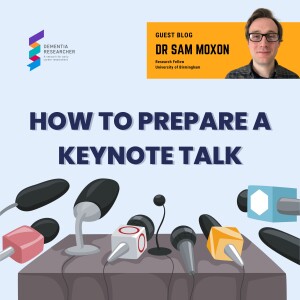 Dr Sam Moxon - How to Prepare a Keynote Talk