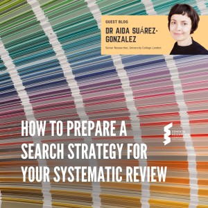 Dr Aida Suarez-Gonzalez - How to prepare a search strategy for your systematic review