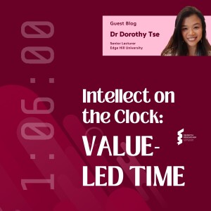 Dr Dorothy Tse - Intellect on the clock: Value Led Time Management