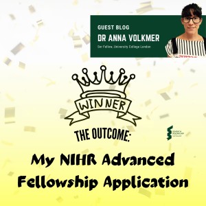 Dr Anna Volkmer - The outcome: My NIHR Advanced Fellowship Application
