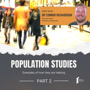Dr Connor Richardson - Population Studies, Examples of how they are helping