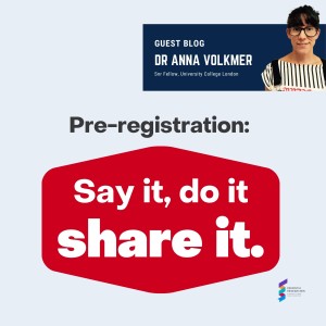 Dr Anna Volkmer - Study Pre-registration: Say it, do it, share it